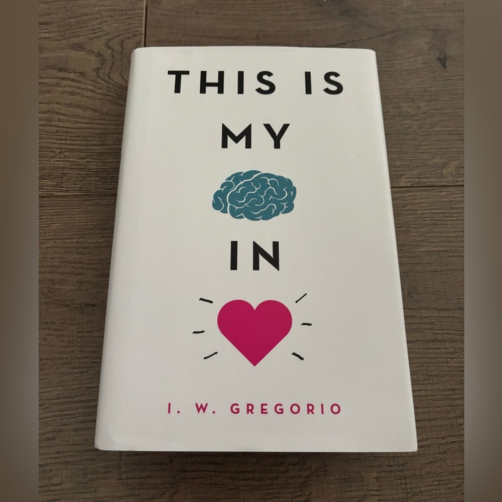 This Is My Brain in Love  by I. W. Gregorio